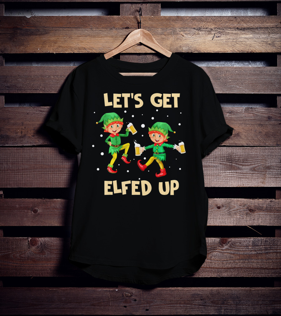 LET'S GET ELFED UP Funny Elf Christmas Beer Cheers T-Shirt