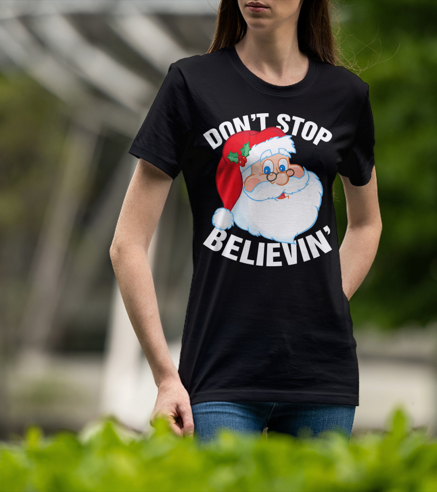 Don't Stop Believin' Santa Claus Christmas T-Shirt