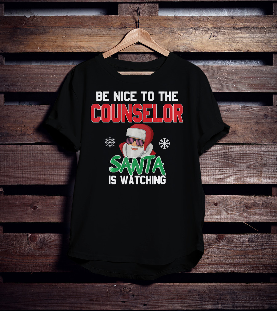 Be Nice To The Counselor Santa Is Watching T-Shirt
