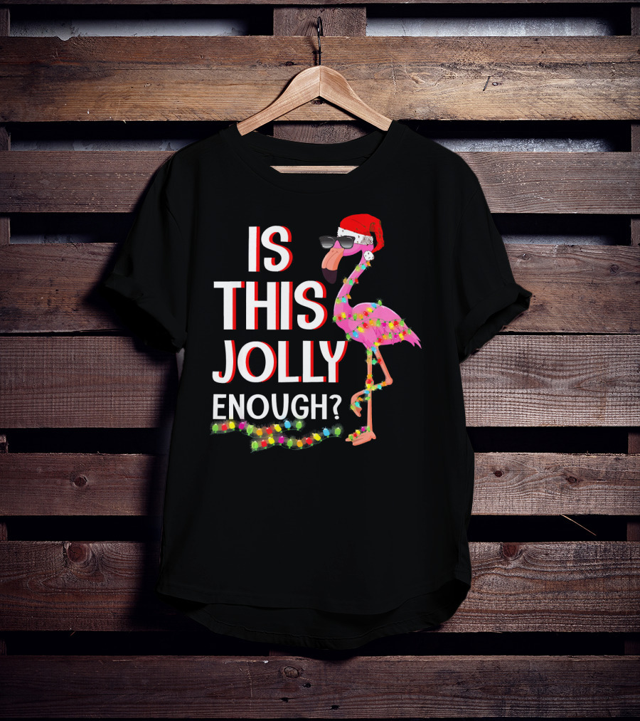 Is This Jolly Enough Flamingo Christmas Lights Santa Hat Sunglasses T-Shirt