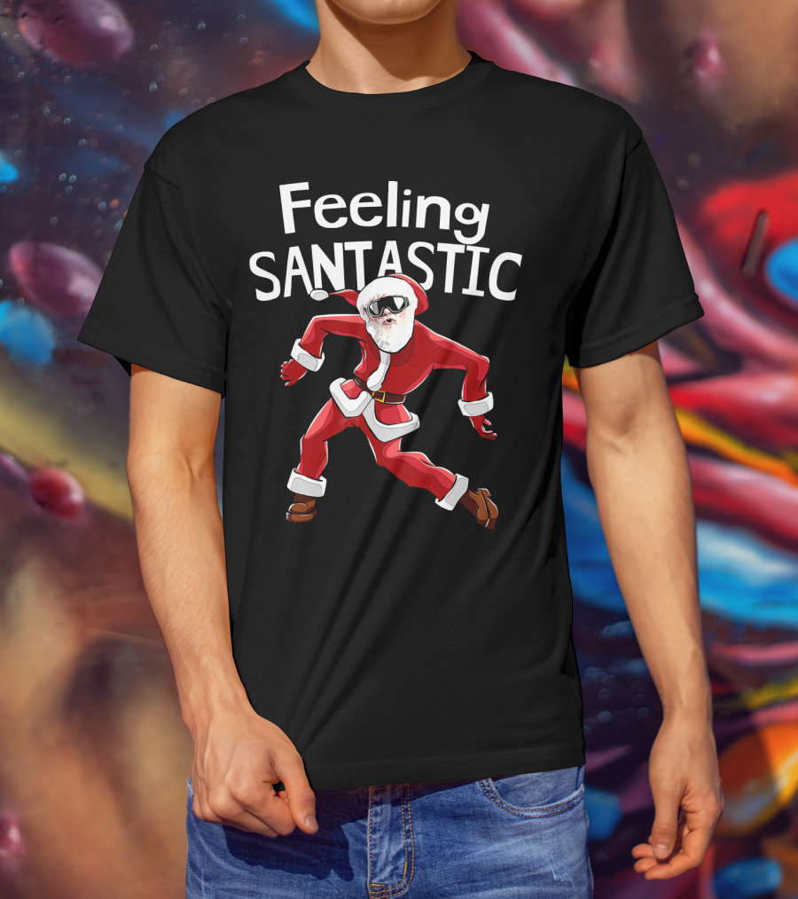 Feeling Santastic Funny Christmas Dancing Santa T-Shirt