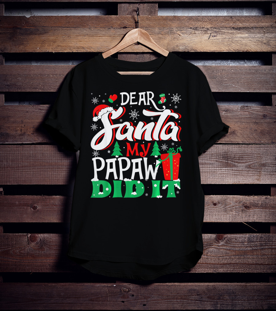 Dear Santa My Papaw Did It Christmas Tree Snowflakes Gift T-Shirt