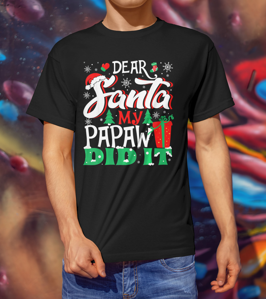 Dear Santa My Papaw Did It Christmas Tree Snowflakes Gift T-Shirt