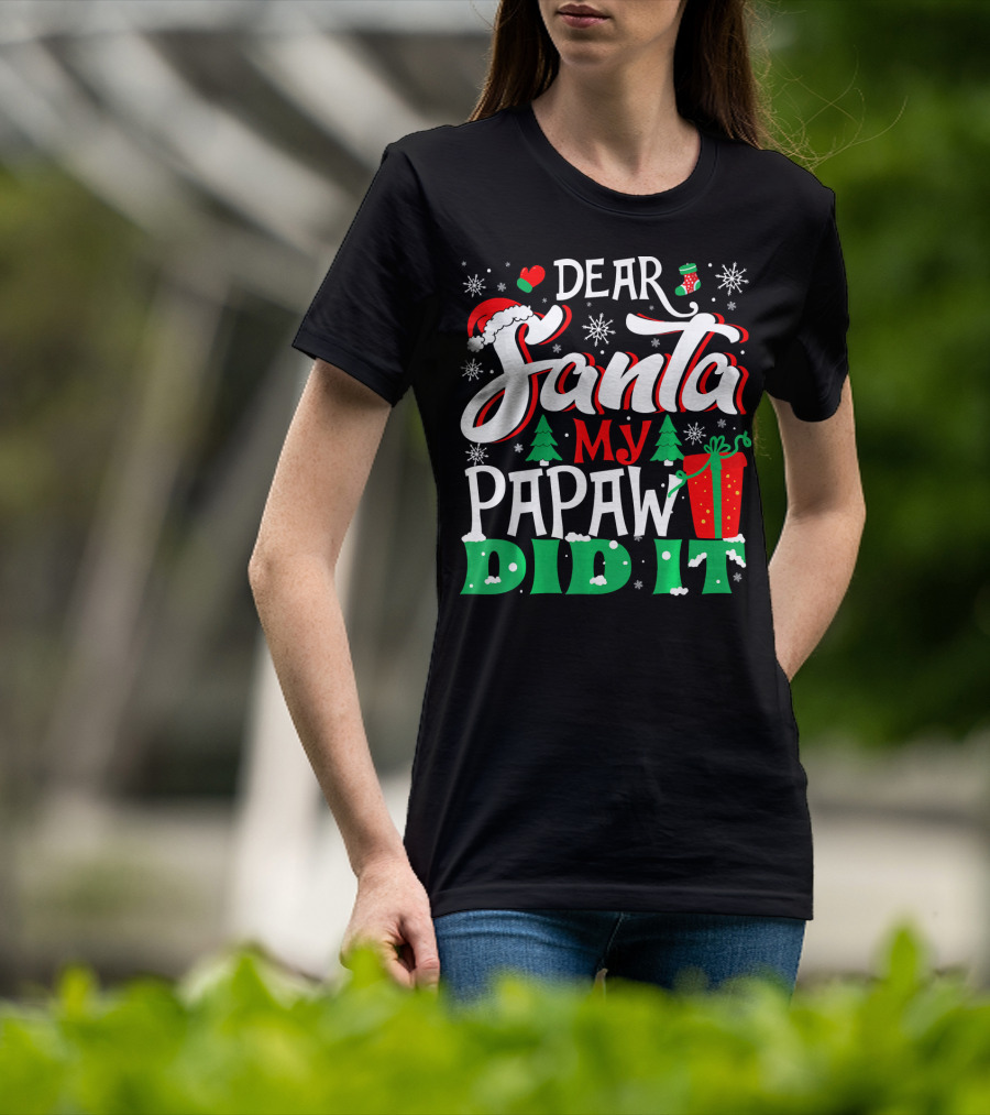 Dear Santa My Papaw Did It Christmas Tree Snowflakes Gift T-Shirt