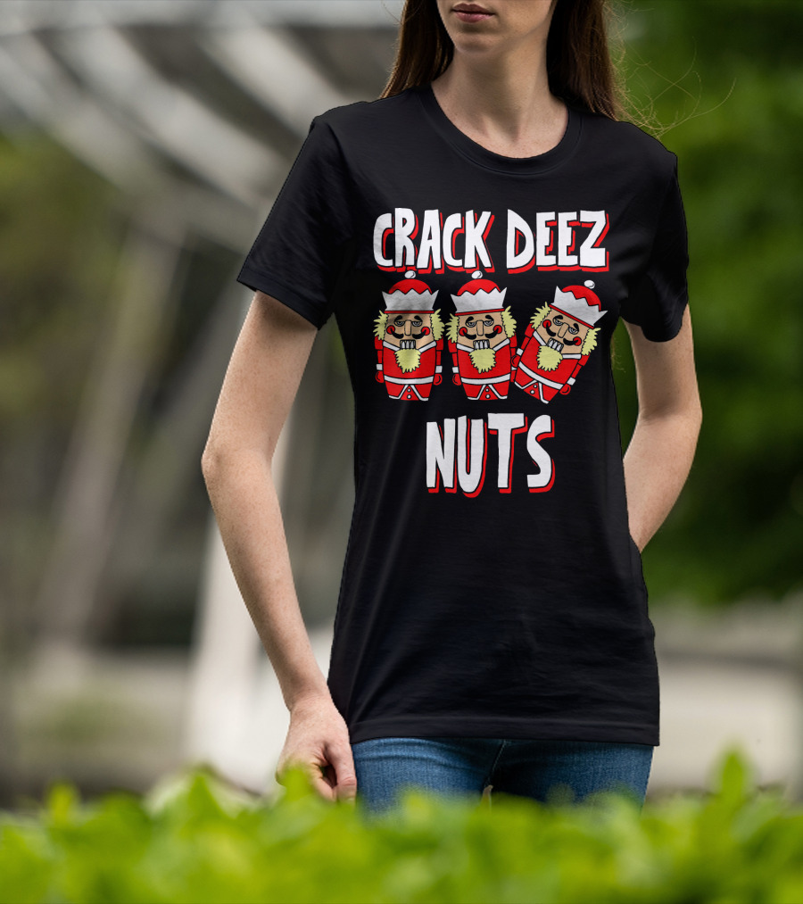 Crack Deez Nuts Nutcracker Ugly Trio Holiday Humor T-Shirt