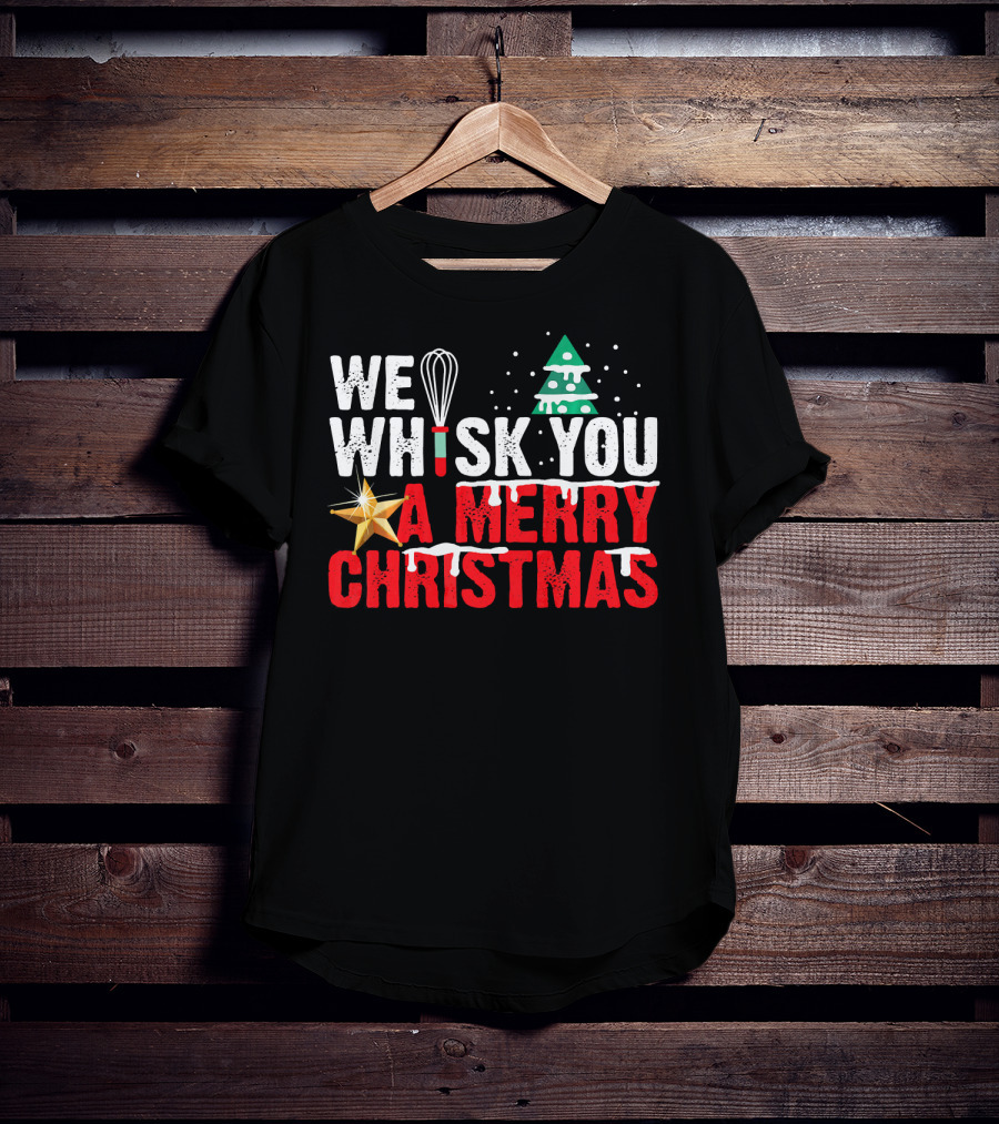 We Whisk You A Merry Christmas With Tree And Star T-Shirt