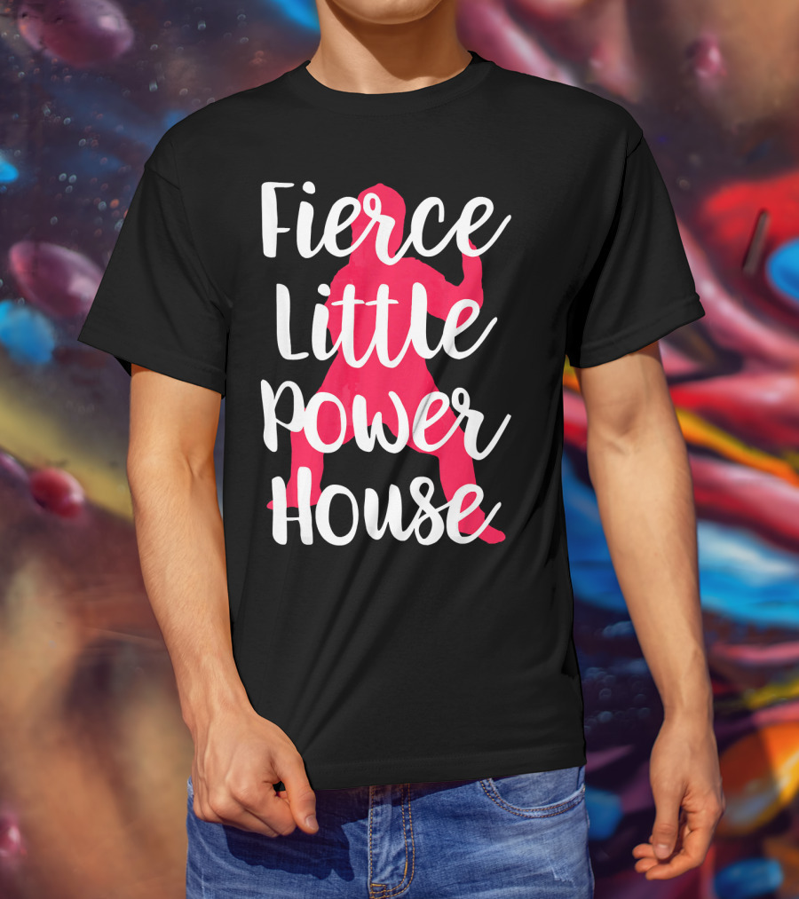 Fierce Little Power House Girl T-Shirt
