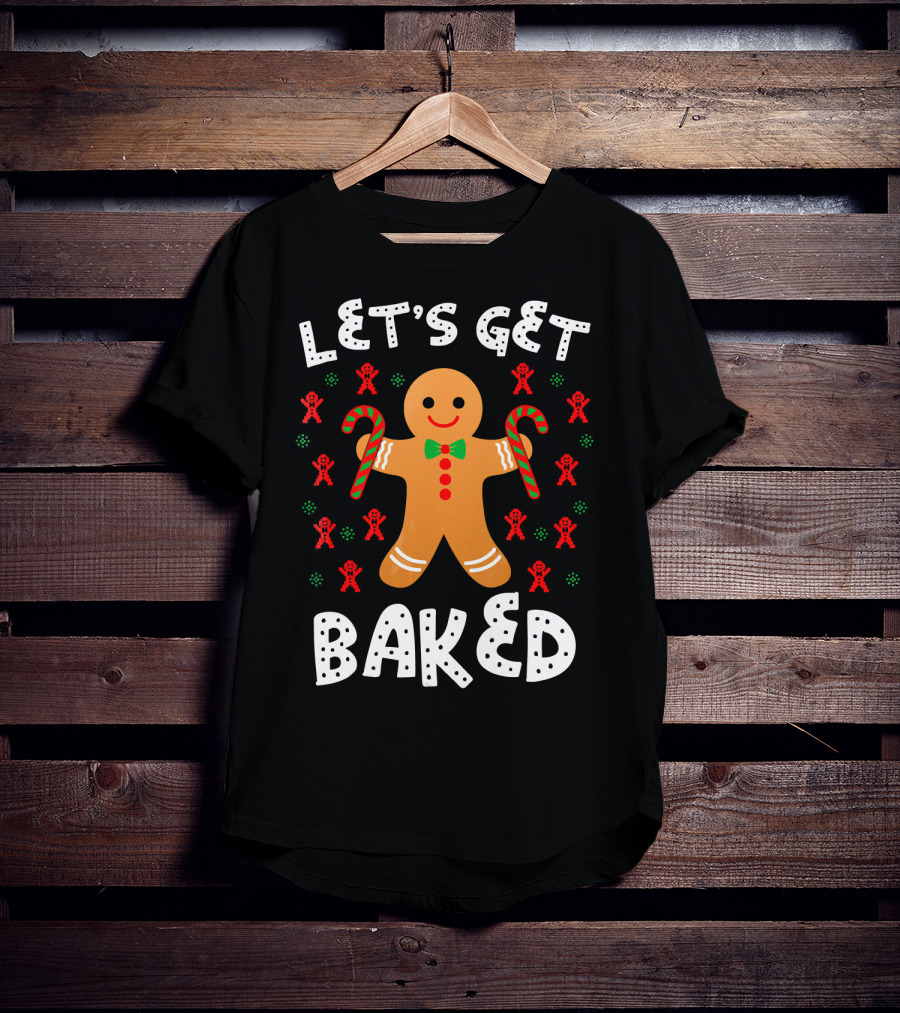 LET'S GET BAKED Gingerbread Candy Cane Christmas T-Shirt