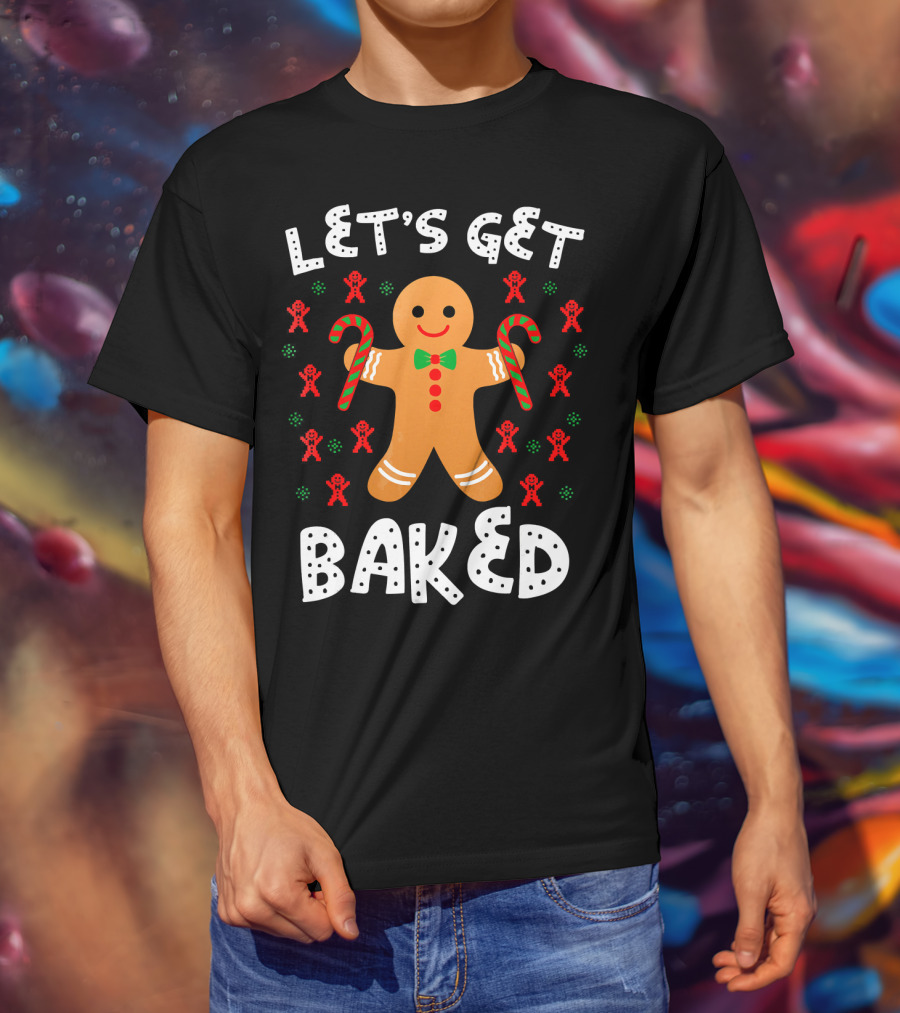 LET'S GET BAKED Gingerbread Candy Cane Christmas T-Shirt
