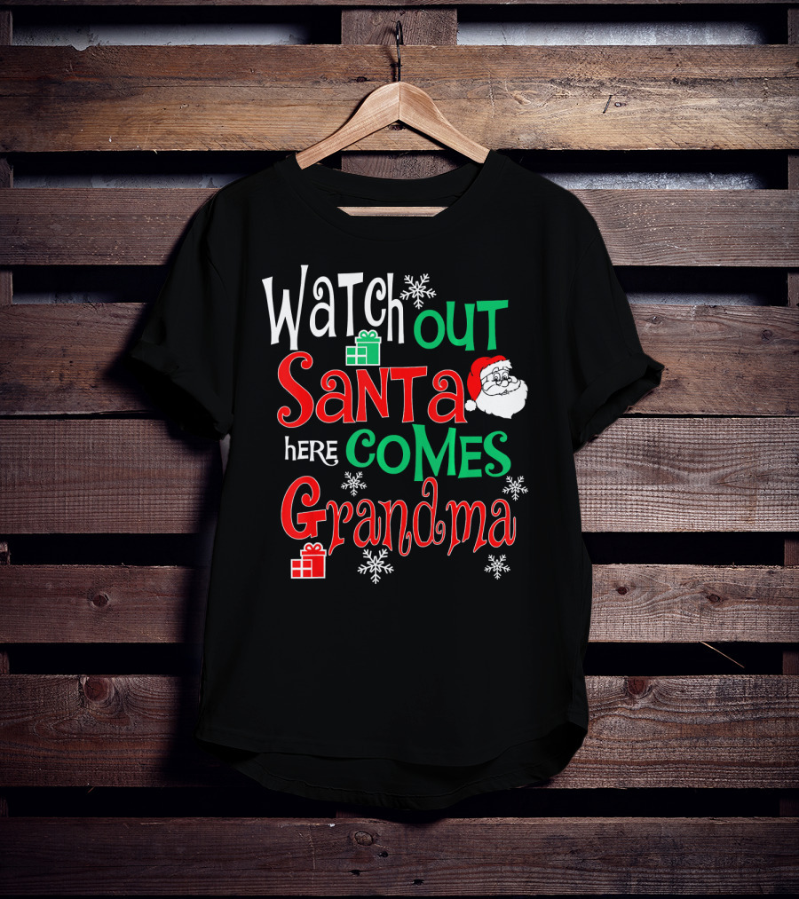 Watch Out Santa Here Comes Grandma T-Shirt