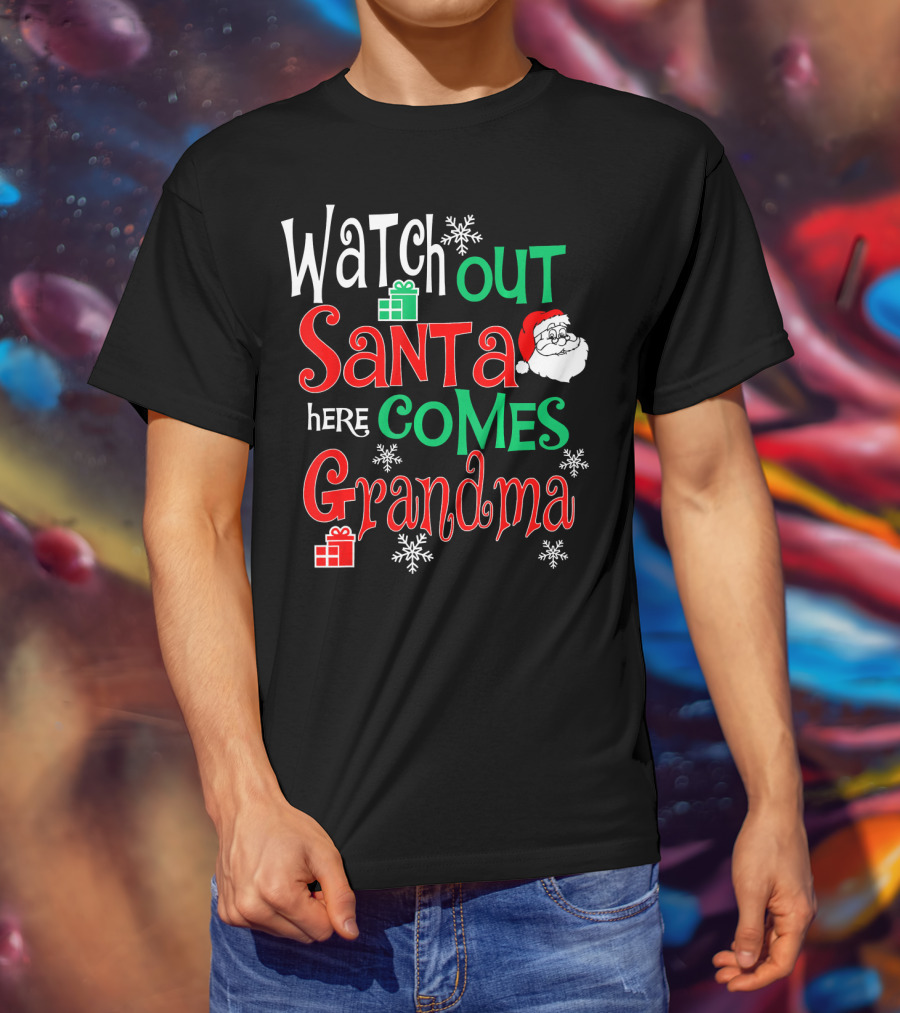 Watch Out Santa Here Comes Grandma T-Shirt