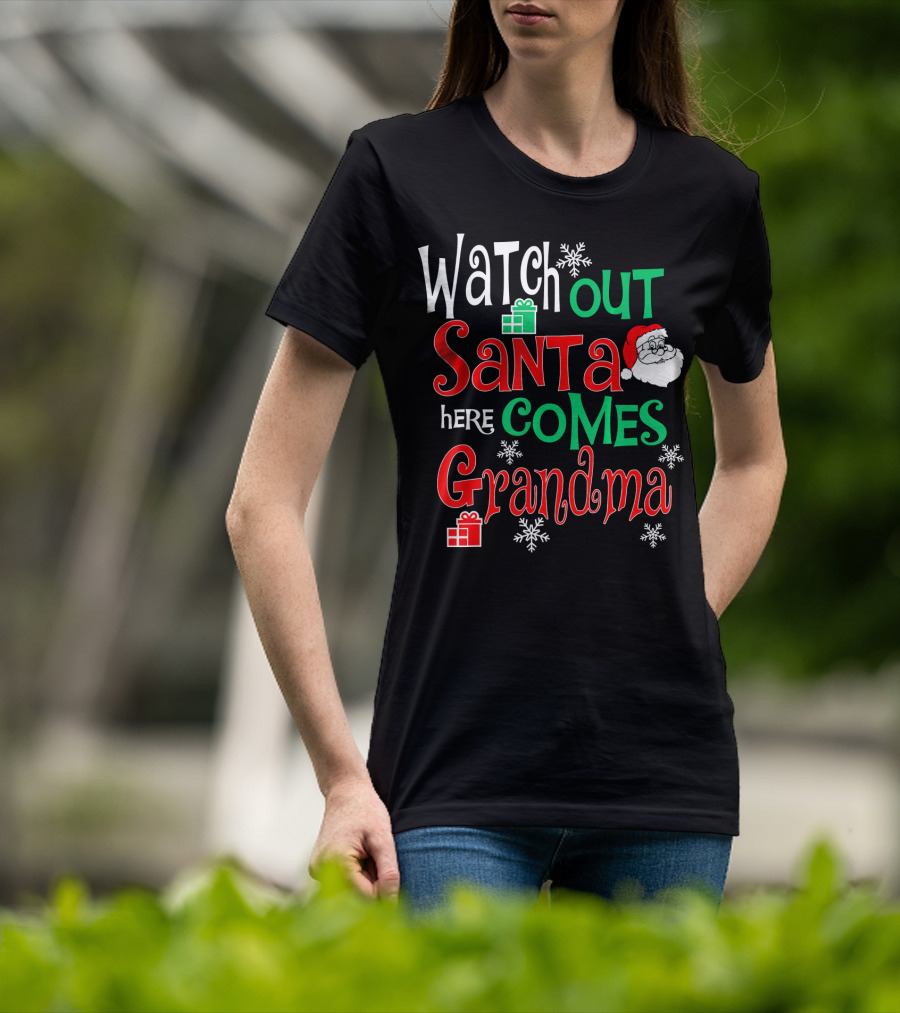 Watch Out Santa Here Comes Grandma T-Shirt