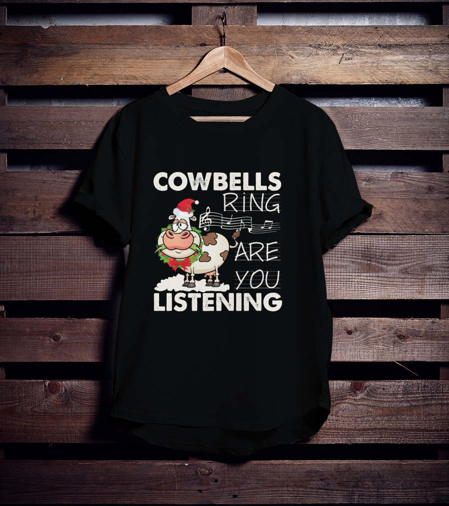 COWBELLS RING ARE YOU LISTENING Cow In Santa Hat With Music Notes T-Shirt