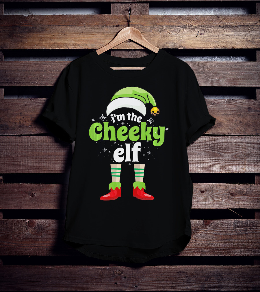 I'm The Cheeky Elf Christmas Family Holiday Fun T-Shirt