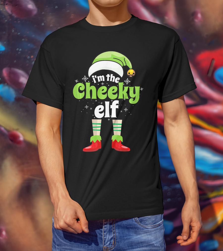 I'm The Cheeky Elf Christmas Family Holiday Fun T-Shirt