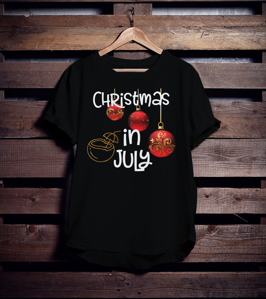 Christmas In July Red Ornaments And Tropical Drink T-Shirt