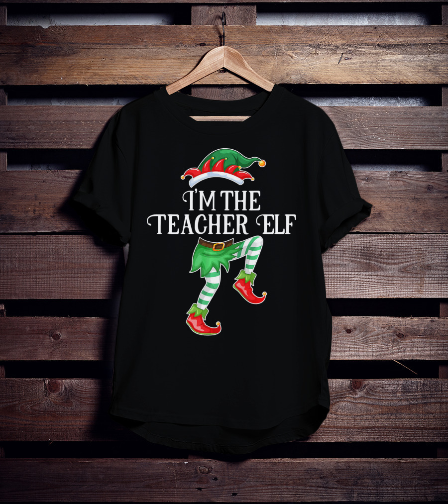 I'm The Teacher Elf Funny Christmas Costume Design With Elf Hat And Shoes T-Shirt