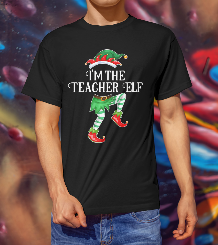 I'm The Teacher Elf Funny Christmas Costume Design With Elf Hat And Shoes T-Shirt