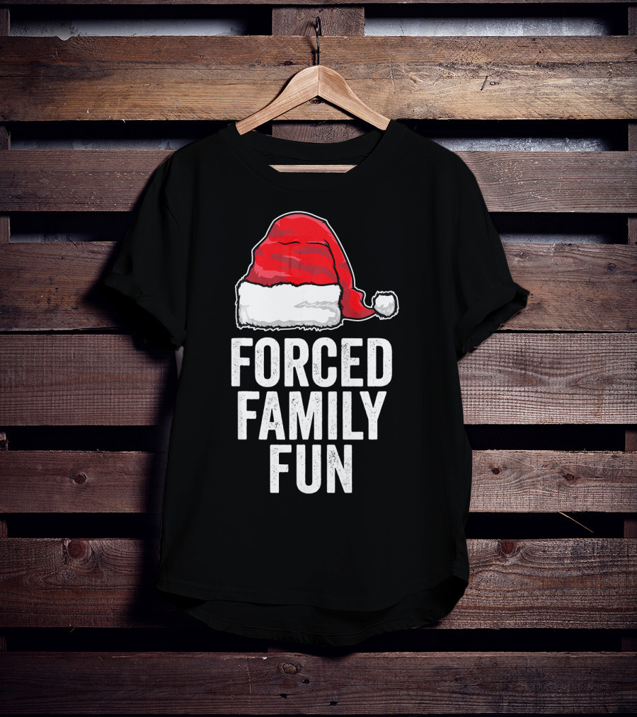 Santa Hat Forced Family Fun Sarcastic Holiday Humor T-Shirt