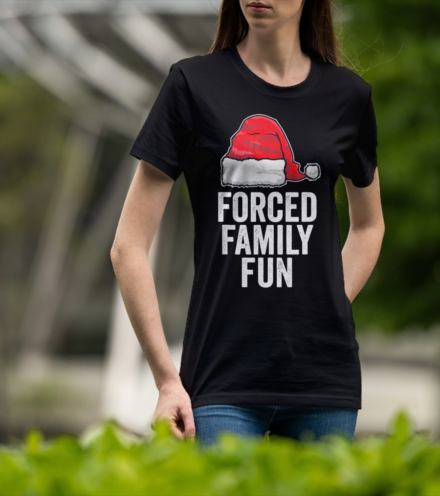 Santa Hat Forced Family Fun Sarcastic Holiday Humor T-Shirt