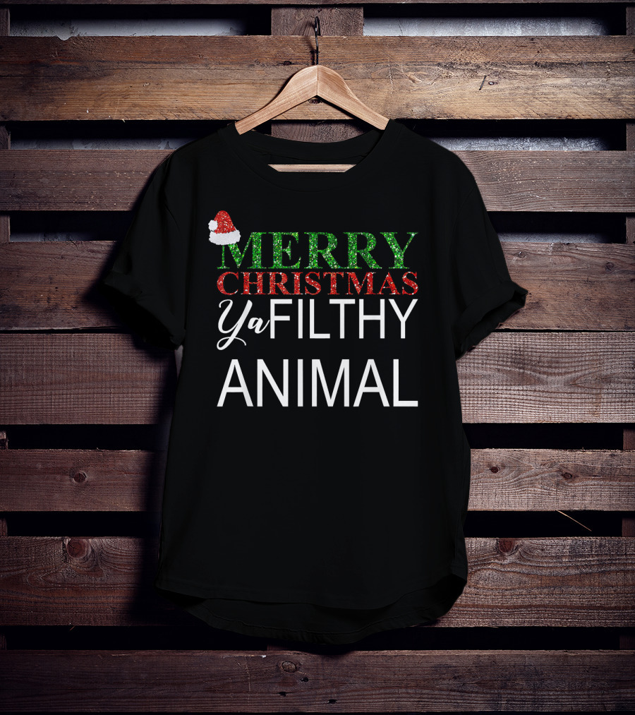 Merry Christmas Ya Filthy Animal Santa Hat Holiday Greeting T-Shirt
