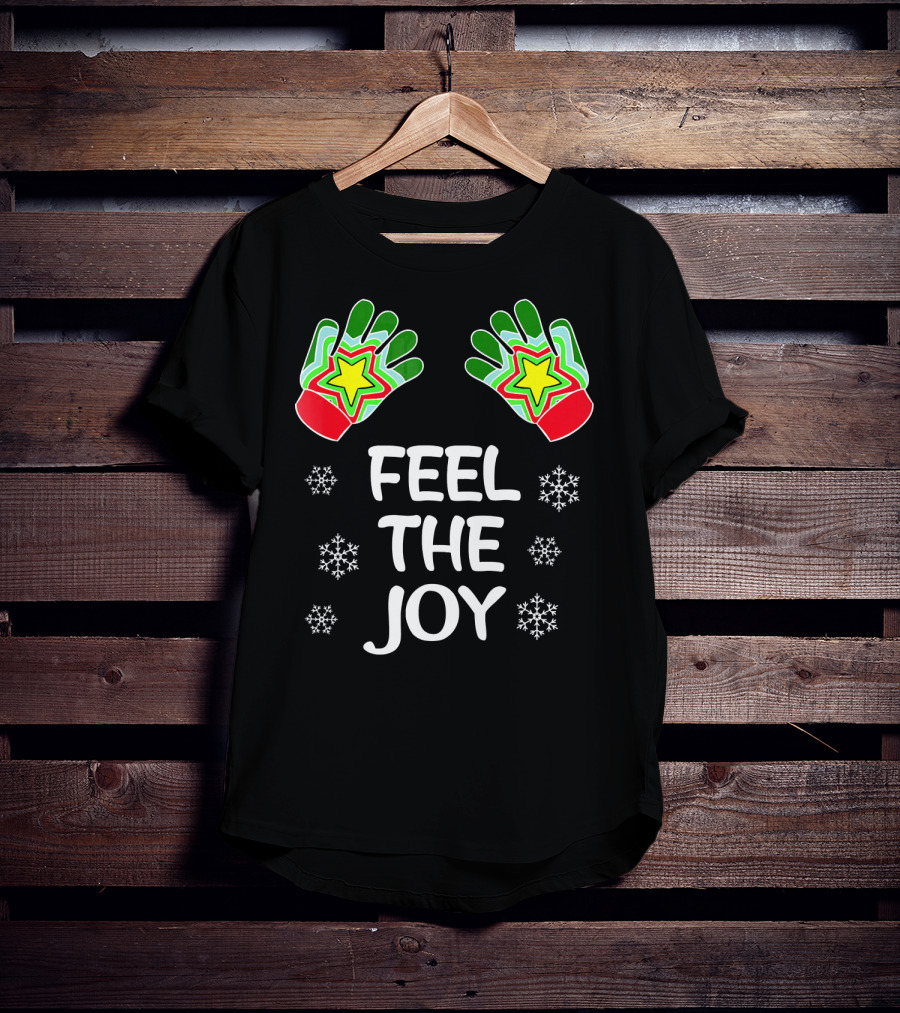 Feel The Joy Funny Christmas Adults Snowflakes Gloves T-Shirt