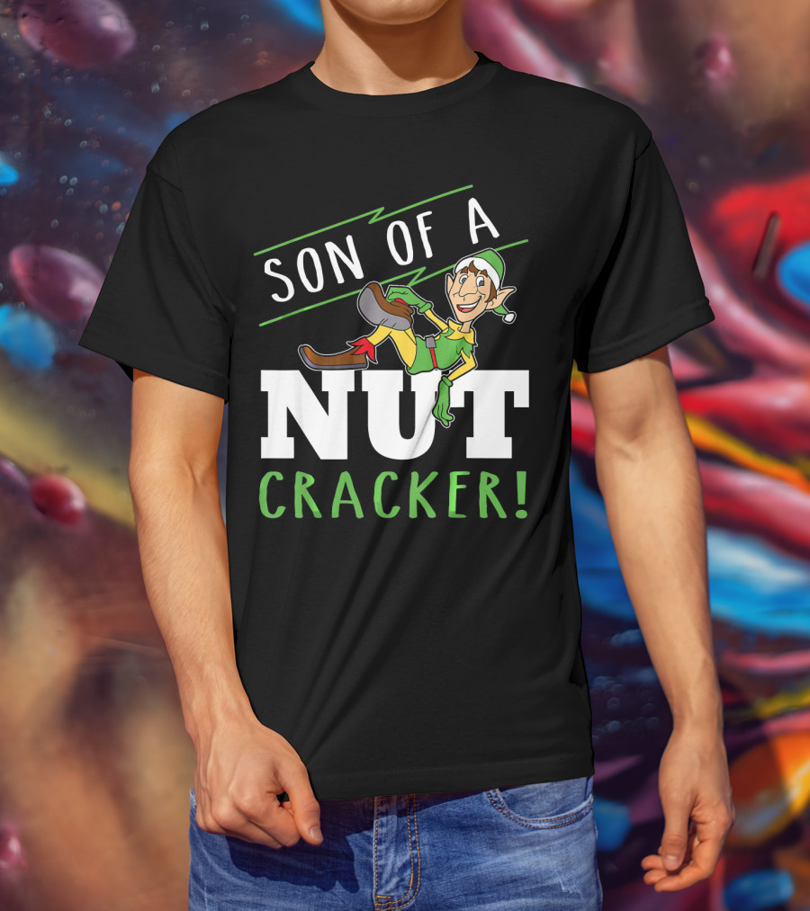 Son Of A Nutcracker Elf Inspired Holiday Phrase T-Shirt
