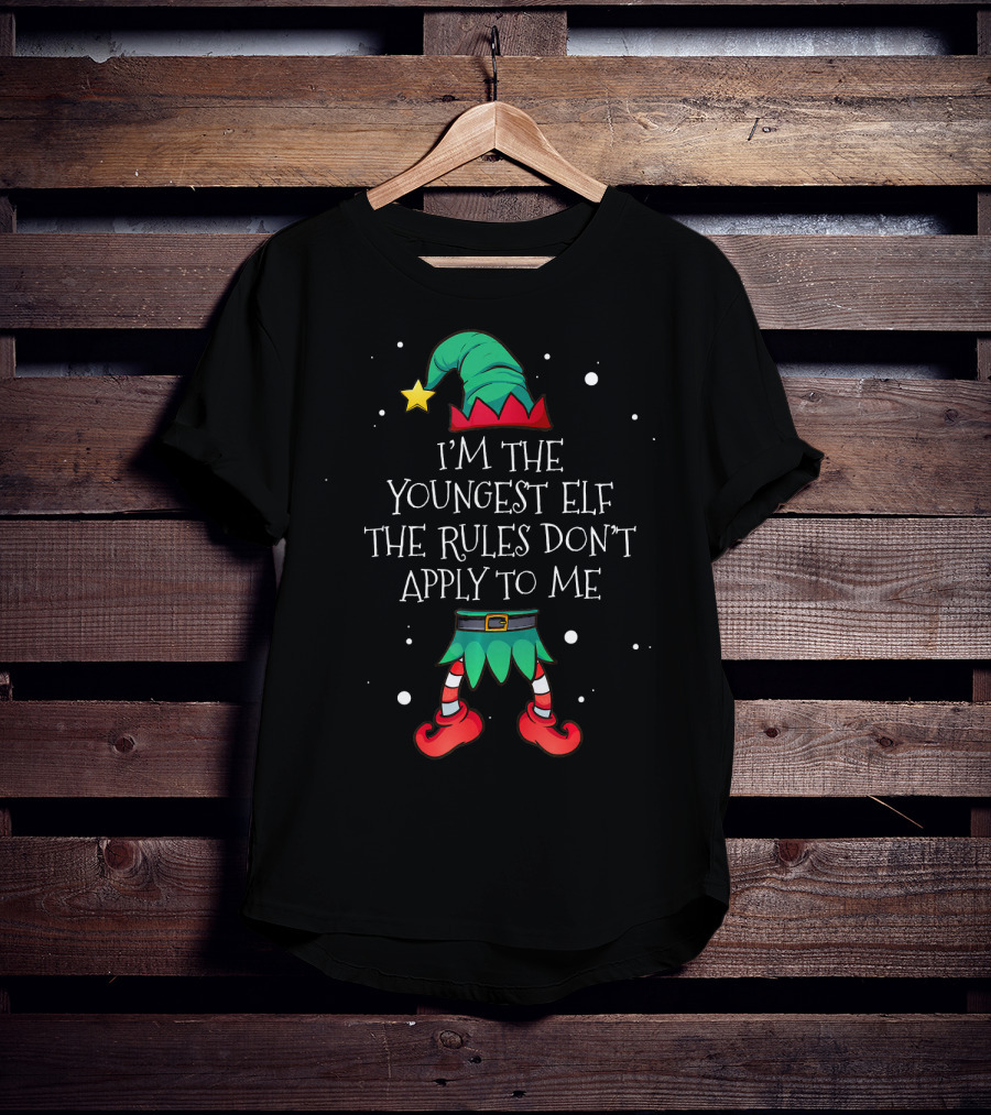 Im The Youngest Elf The Rules Dont Apply To Me T-Shirt