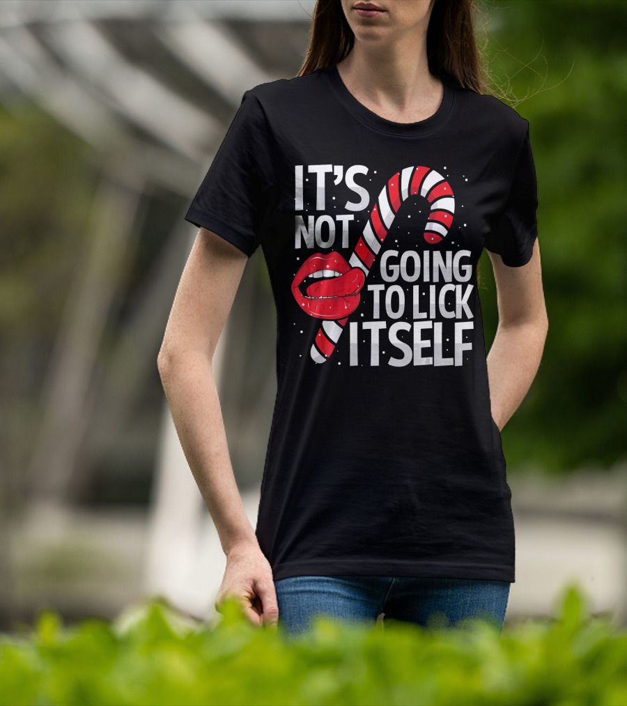 It's Not Going To Lick Itself Candy Cane Lips Snowflakes T-Shirt