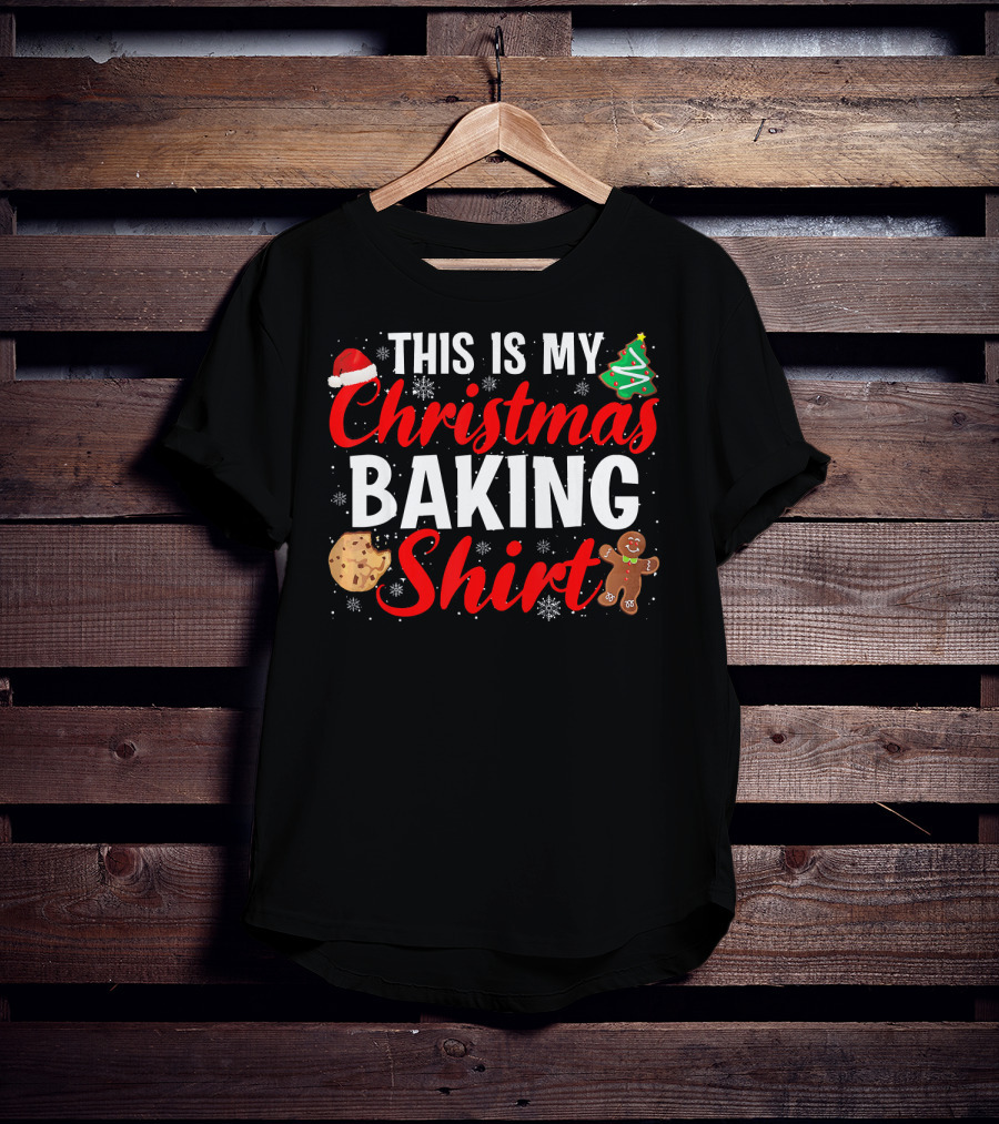 This Is My Christmas Baking Shirt Cookie Gingerbread Trees Snowflakes T-Shirt