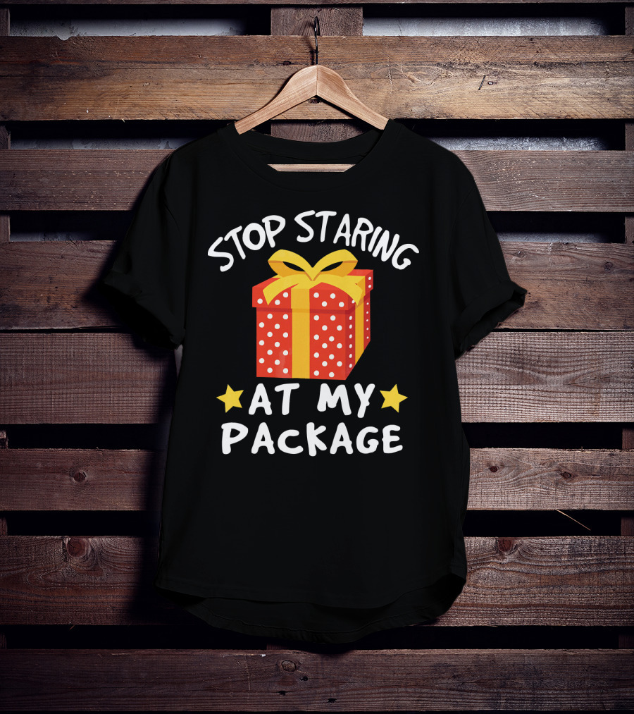 Stop Staring At My Package Funny Christmas Adult Humor Pun T-Shirt