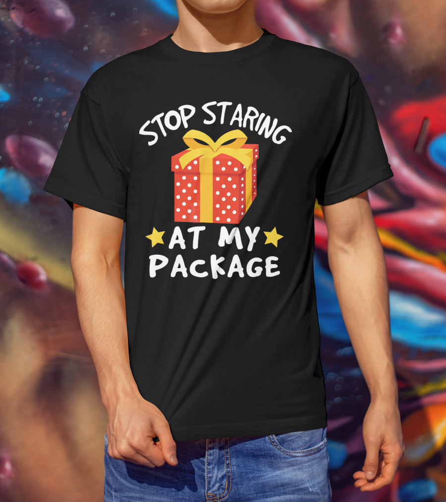 Stop Staring At My Package Funny Christmas Adult Humor Pun T-Shirt