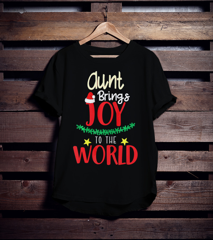 Aunt Brings Joy To The World Xmas Santa Hat Stars T-Shirt