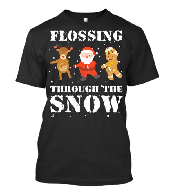 Flossing Through The Snow Santa Reindeer Gingerbread Dancing T-Shirt