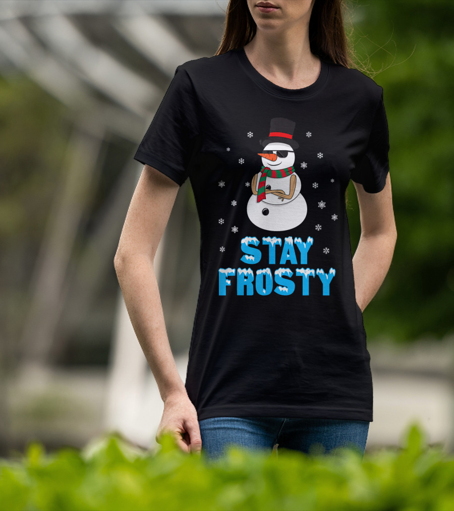 Stay Frosty Snowman Cool Winter T-Shirt