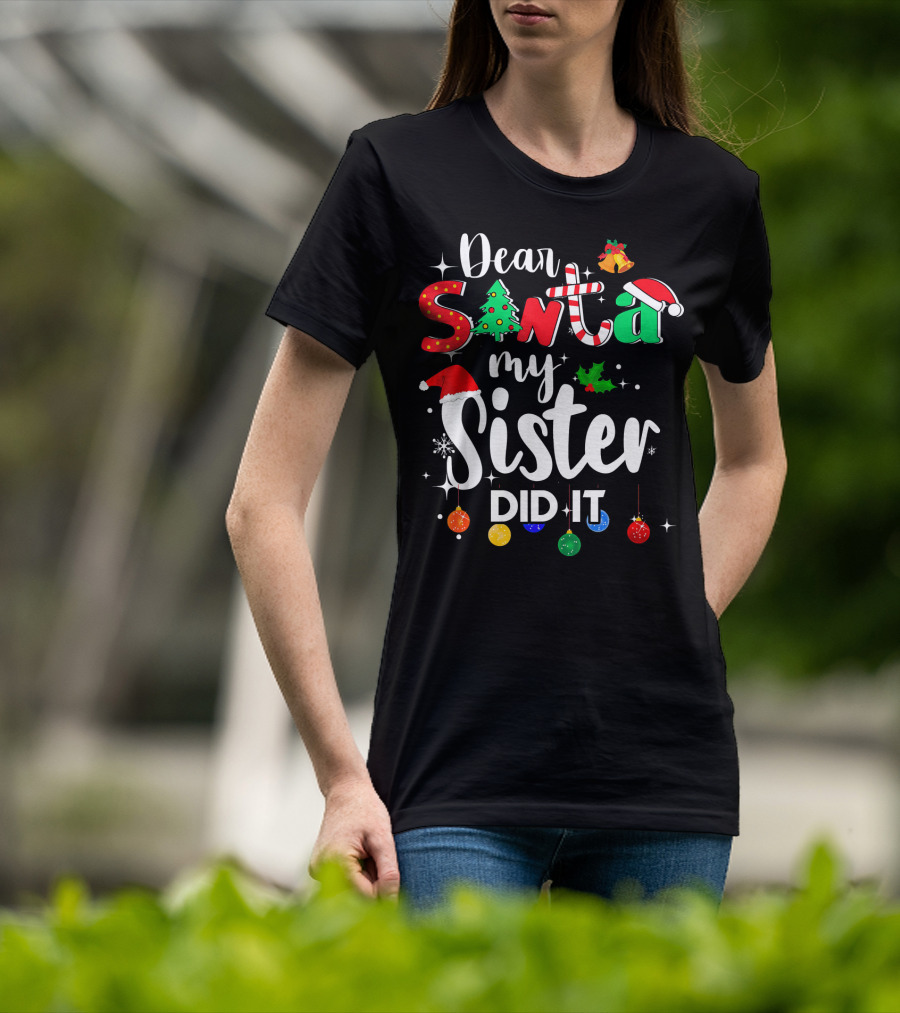 Dear Santa My Sister Did It Christmas Lights Hat Tree Holly T-Shirt