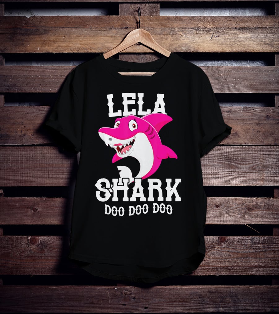 Lela Shark Doo Doo Doo For Mother Grandma Birthday T-Shirt
