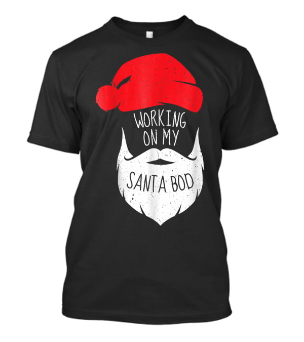 Mens Working On My Santa Bod Beard Santa Hat T-Shirt