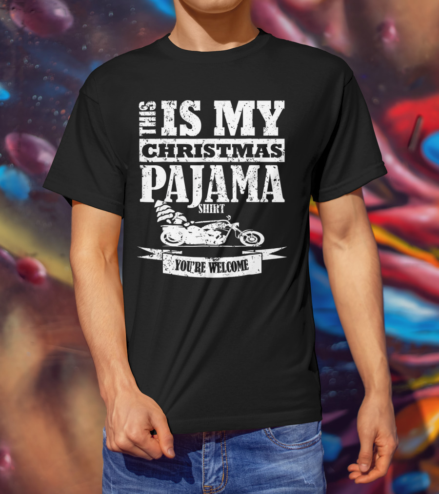 This Is My Christmas Pajama Shirt You're Welcome T-Shirt