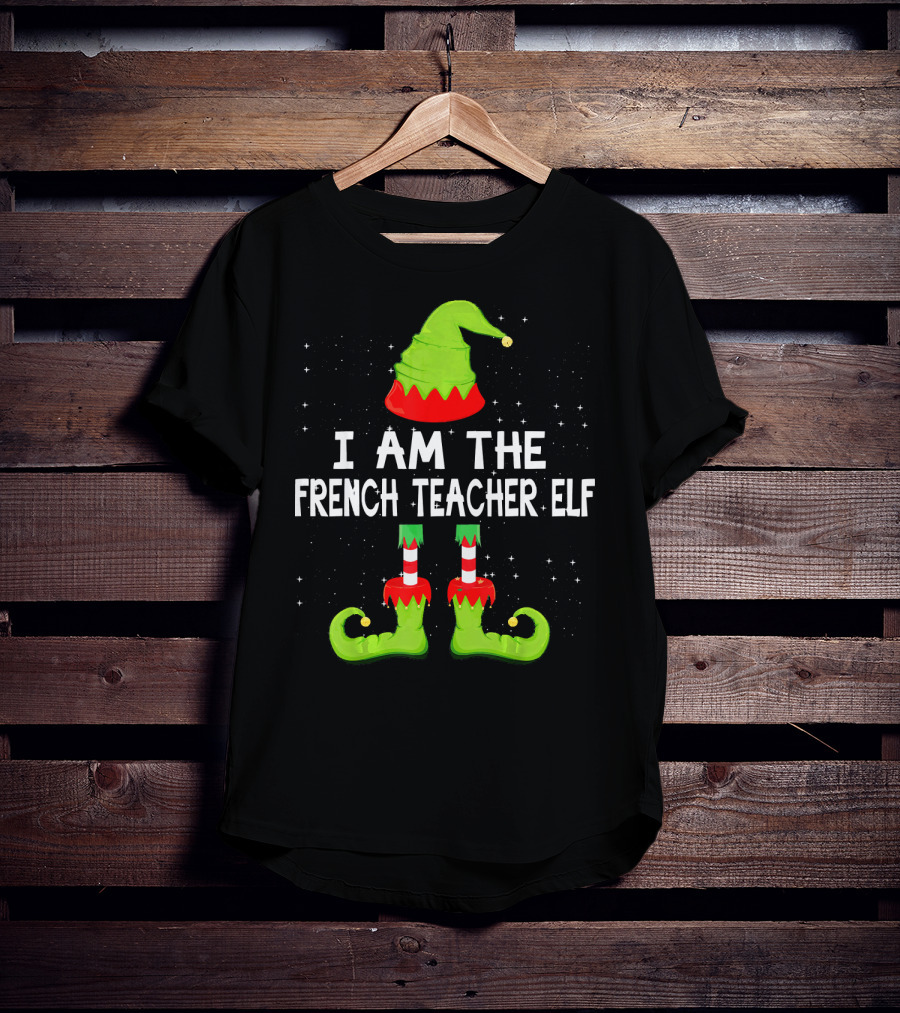 I Am The French Teacher Elf Costume Matching Family T-Shirt