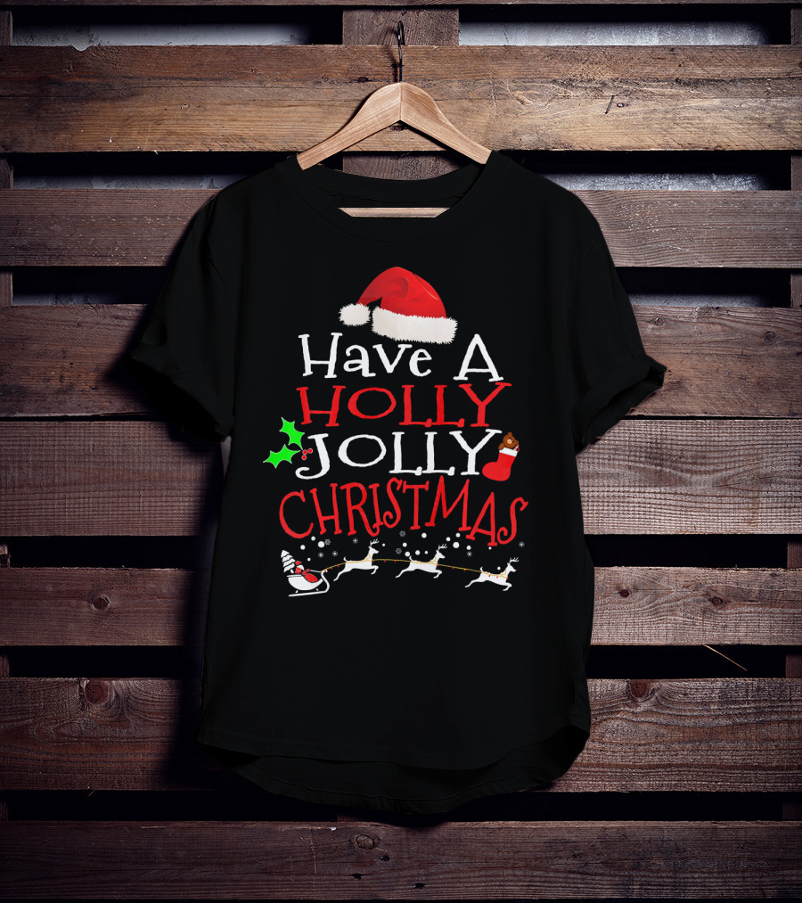 Have A Holly Jolly Christmas Santa Hat Reindeer Sleigh T-Shirt