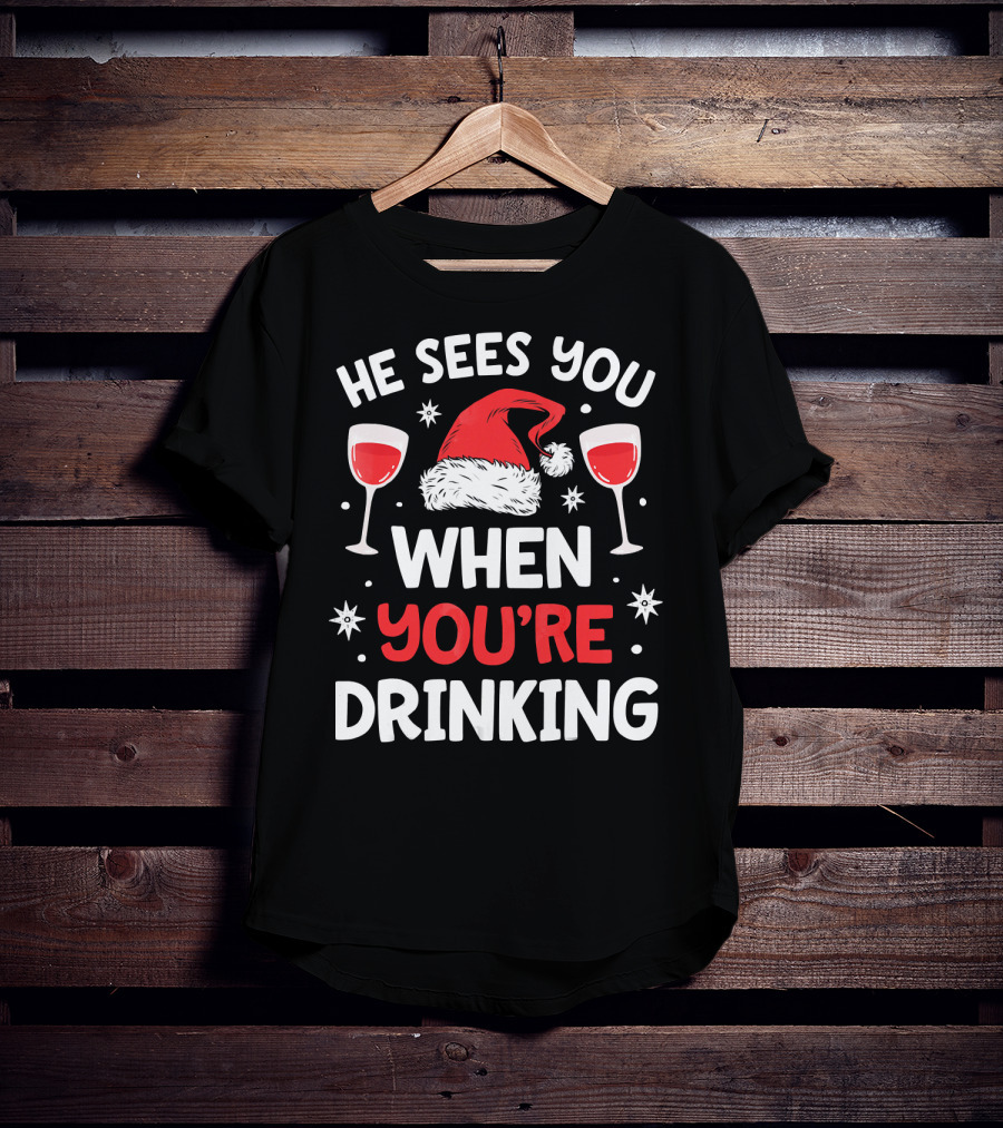 He Sees You When You're Drinking Santa Hat Wine Glasses Holiday T-Shirt