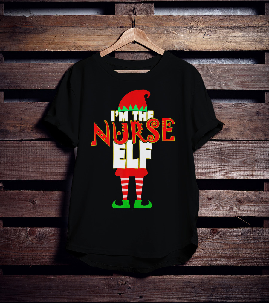 I'm The Nurse Elf Christmas Matching Elve T-Shirt