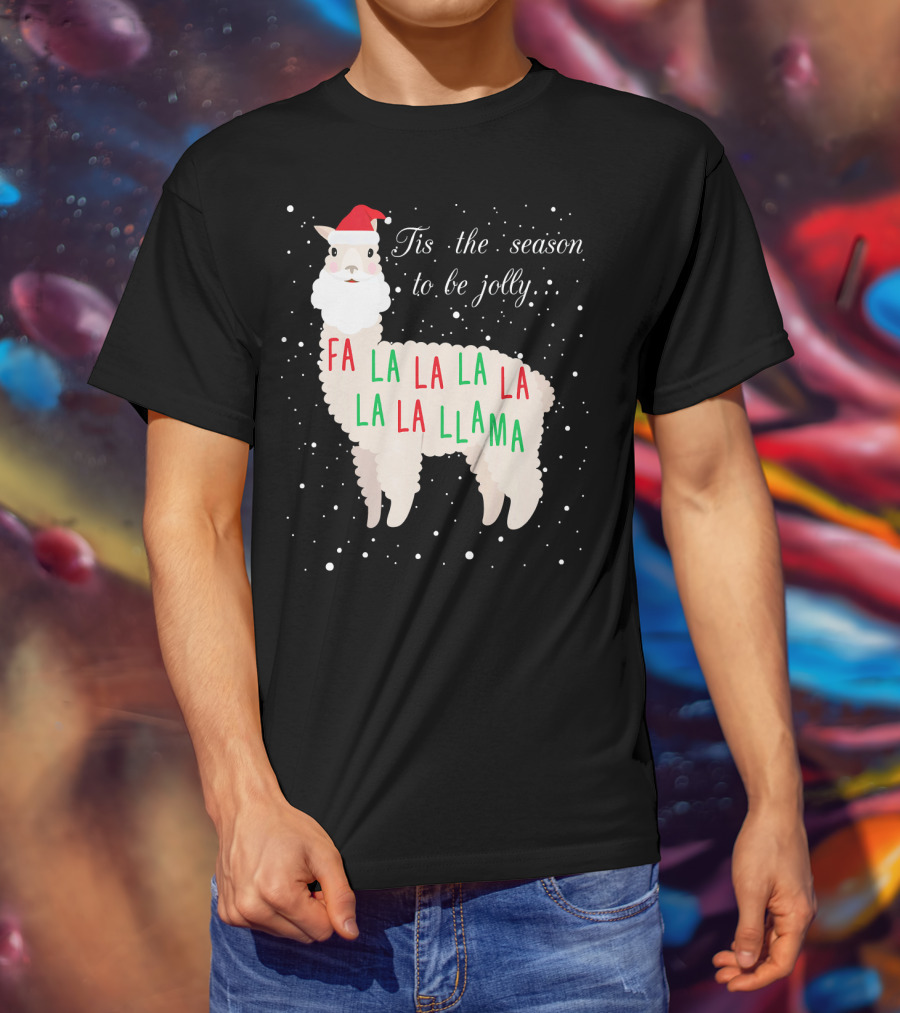 Tis The Season To Be Jolly Fa La La La Llama Llama T-Shirt