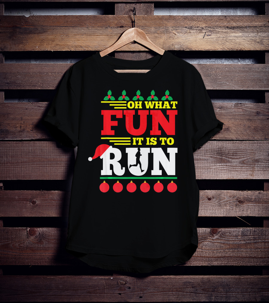 Oh What Fun It Is To Run Ugly Christmas T-Shirt