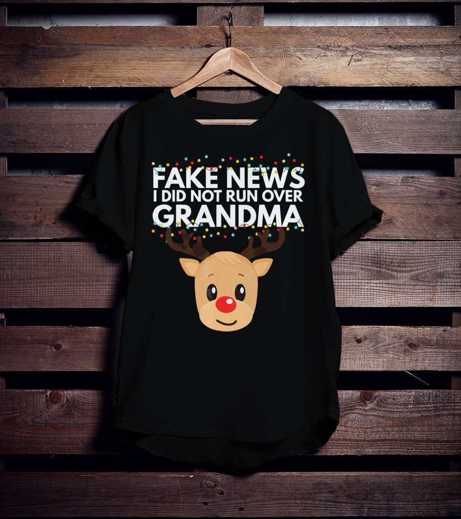 Fake News I Did Not Run Over Grandma Funny Reindeer Christmas T-Shirt