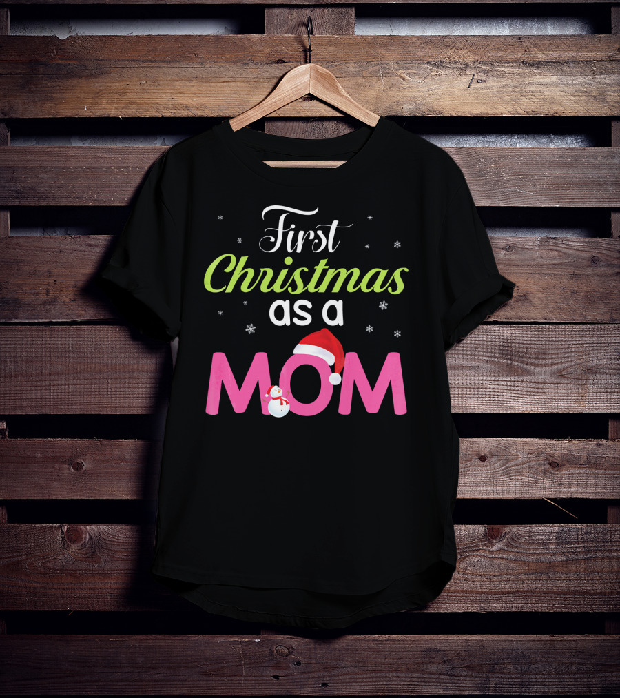 First Christmas As A Mom Snowflakes Santa Hat Snowman T-Shirt