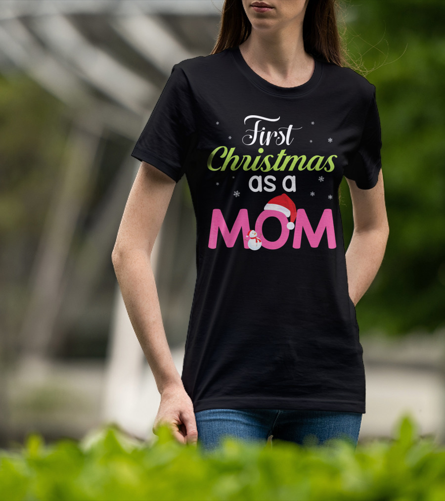 First Christmas As A Mom Snowflakes Santa Hat Snowman T-Shirt