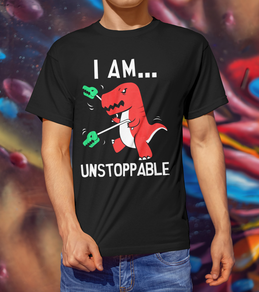 I Am Unstoppable Dinosaur T-Rex With Grabbers T-Shirt