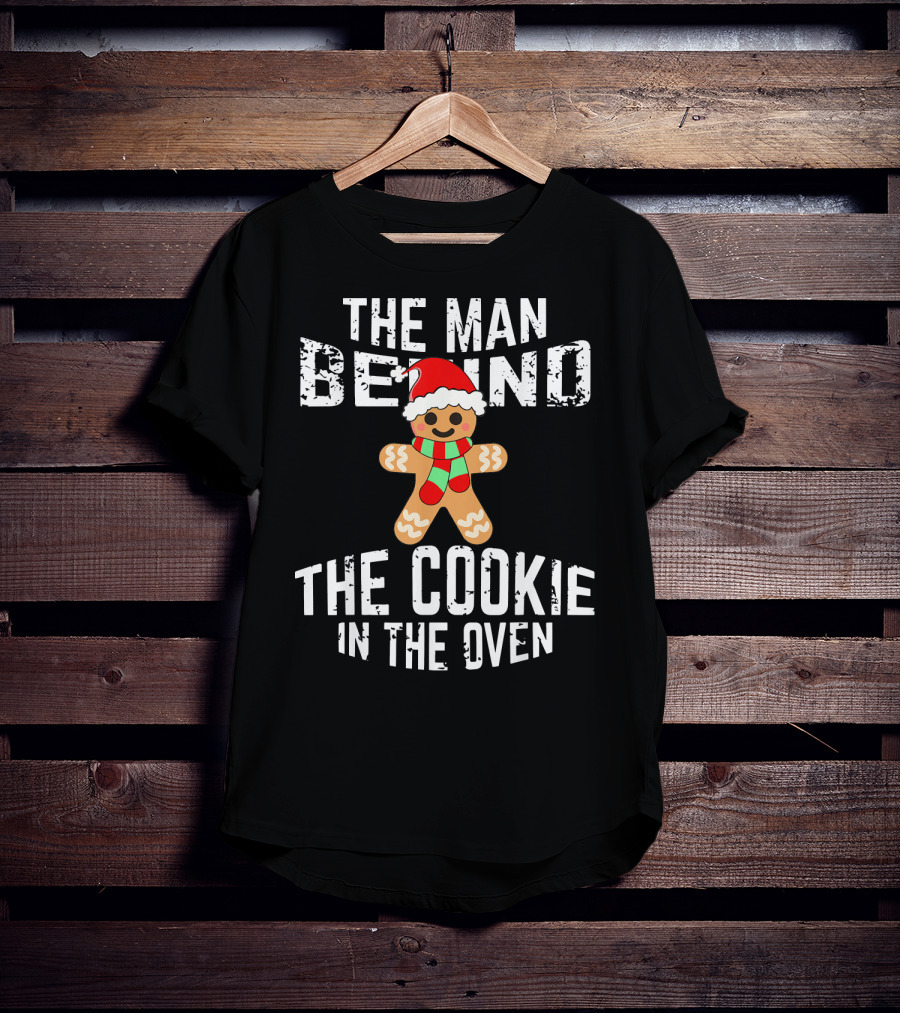 The Man Behind The Cookie In The Oven Christmas Gingerbread T-Shirt